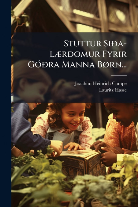 Stuttur Siða-lærðomur Fyrir Góðra Manna Børn...
