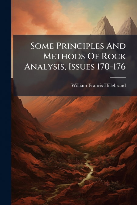 Some Principles And Methods Of Rock Analysis, Issues 170-176