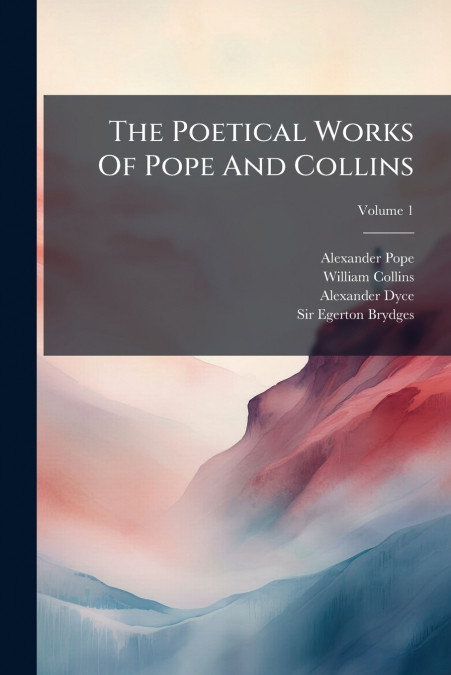 The Poetical Works Of Pope And Collins