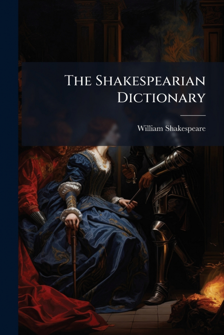The Shakespearian Dictionary