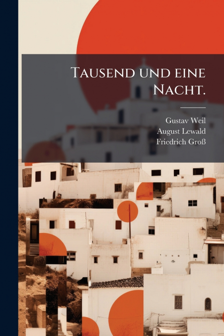 Tausend und eine Nacht.