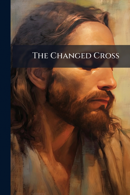 The Changed Cross