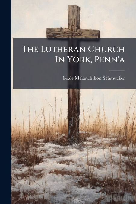 The Lutheran Church In York, Penn’a