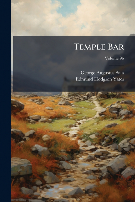 Temple Bar; Volume 96