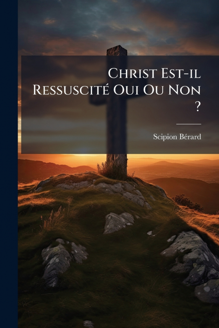 Christ Est-il Ressuscité Oui Ou Non ?