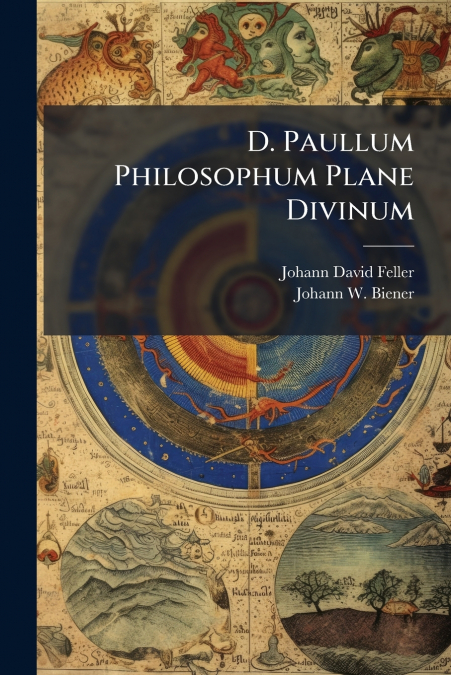 D. Paullum Philosophum Plane Divinum