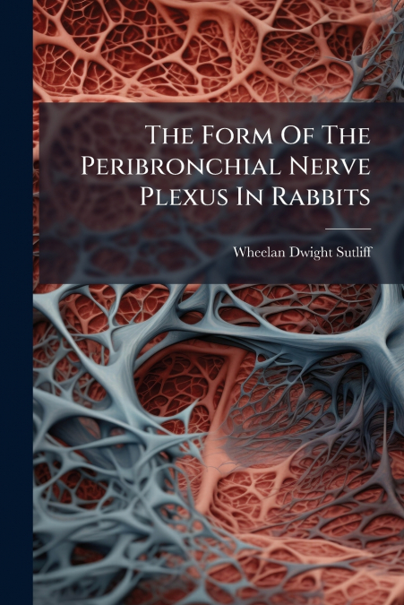 The Form Of The Peribronchial Nerve Plexus In Rabbits