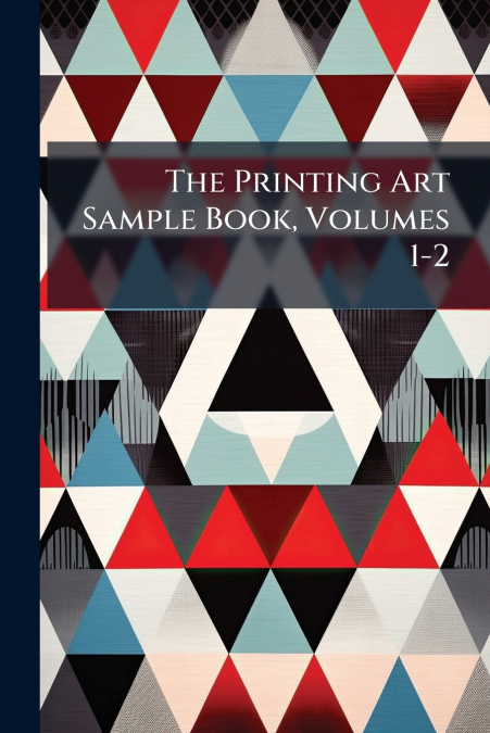 The Printing Art Sample Book, Volumes 1-2