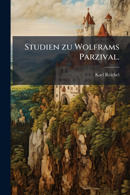 Studien zu Wolframs Parzival.