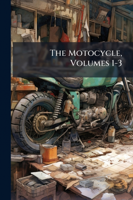 The Motocycle, Volumes 1-3