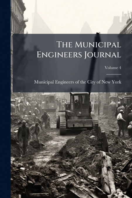 The Municipal Engineers Journal; Volume 4