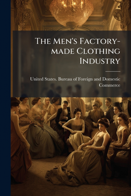 The Men’s Factory-made Clothing Industry