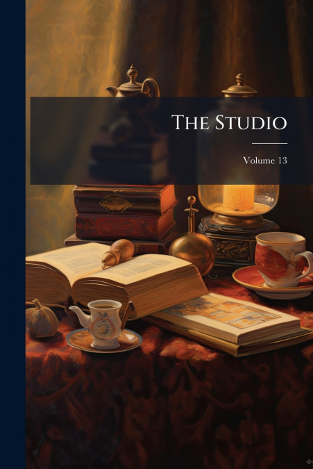 The Studio; Volume 13