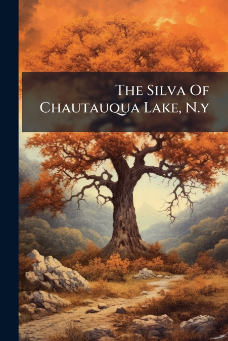 The Silva Of Chautauqua Lake, N.y