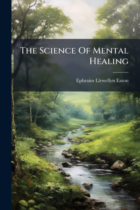 The Science Of Mental Healing