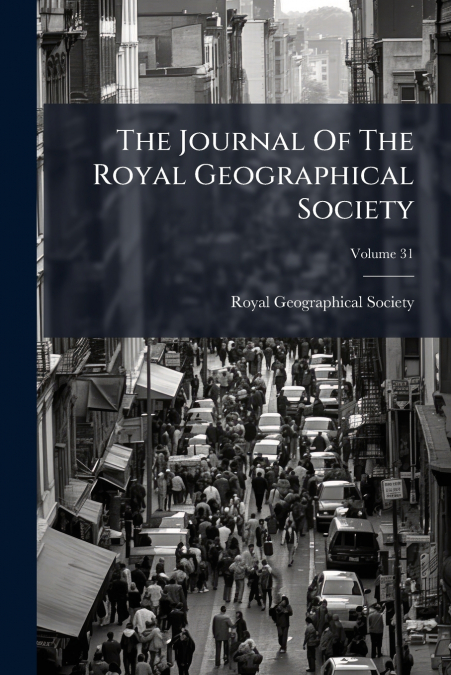 The Journal Of The Royal Geographical Society