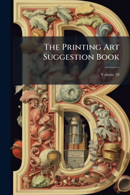 The Printing Art Suggestion Book; Volume 20