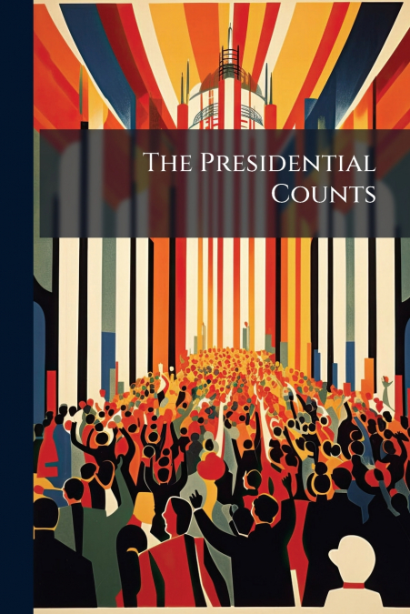 The Presidential Counts