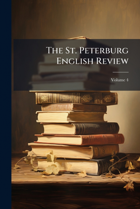 The St. Peterburg English Review; Volume 4