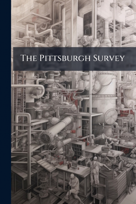 The Pittsburgh Survey