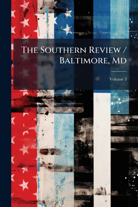 The Southern Review / Baltimore, Md; Volume 3
