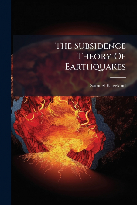 The Subsidence Theory Of Earthquakes