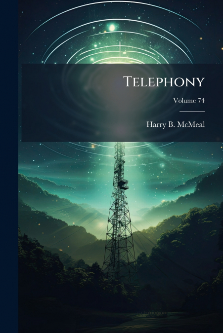 Telephony; Volume 74