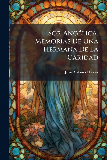 Sor Angélica, Memorias De Una Hermana De La Caridad