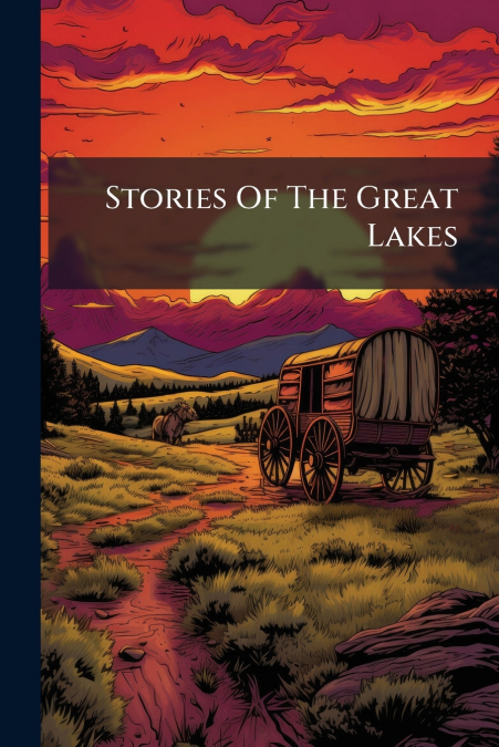 Stories Of The Great Lakes