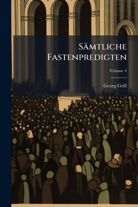 Sämtliche Fastenpredigten; Volume 4