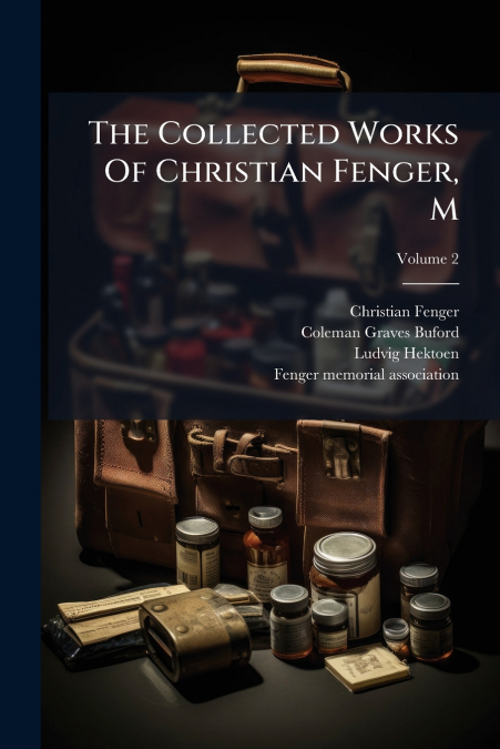 The Collected Works Of Christian Fenger, M; Volume 2