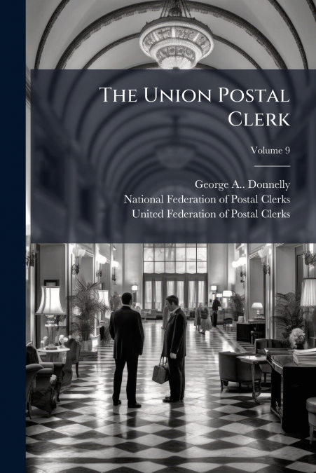 The Union Postal Clerk; Volume 9