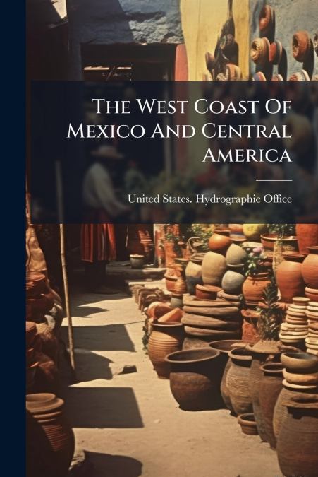 The West Coast Of Mexico And Central America