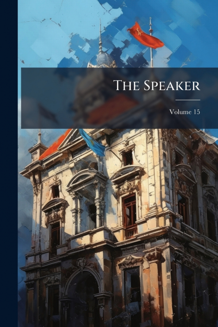 The Speaker; Volume 15