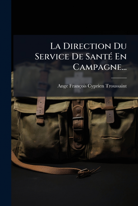 La Direction Du Service De Santé En Campagne...