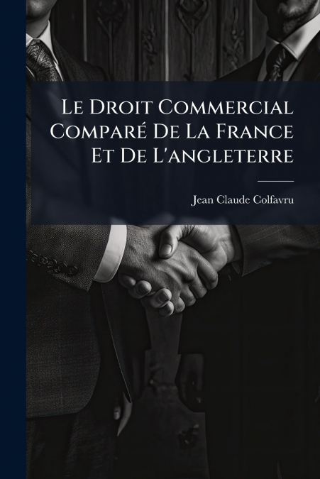 Le Droit Commercial Comparé De La France Et De L’angleterre