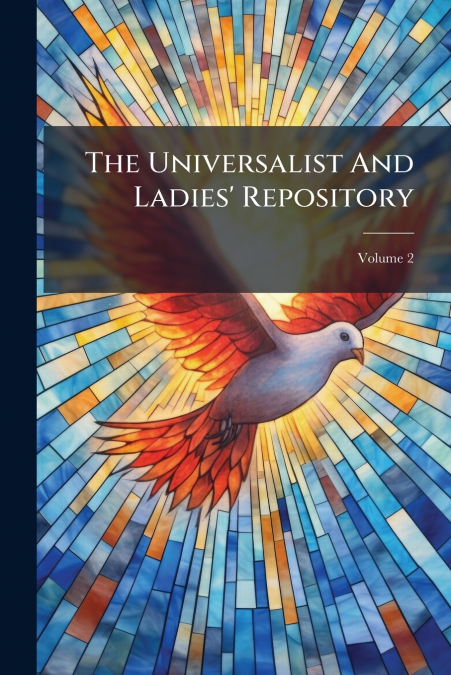 The Universalist And Ladies’ Repository; Volume 2