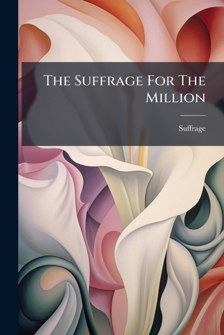 The Suffrage For The Million