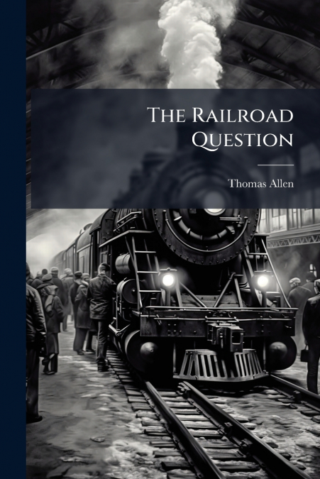 The Railroad Question