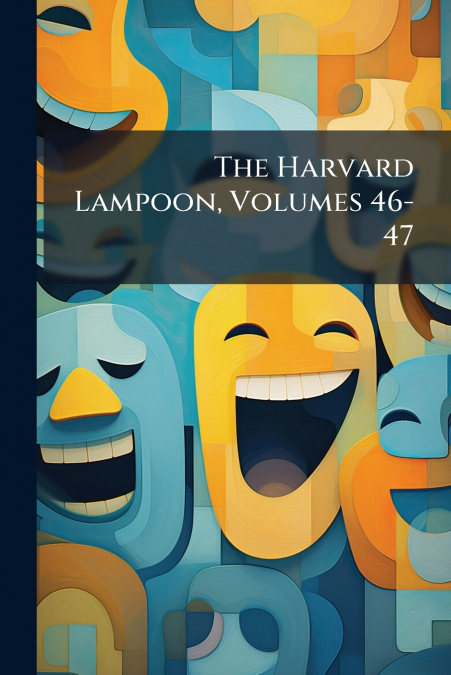 The Harvard Lampoon, Volumes 46-47