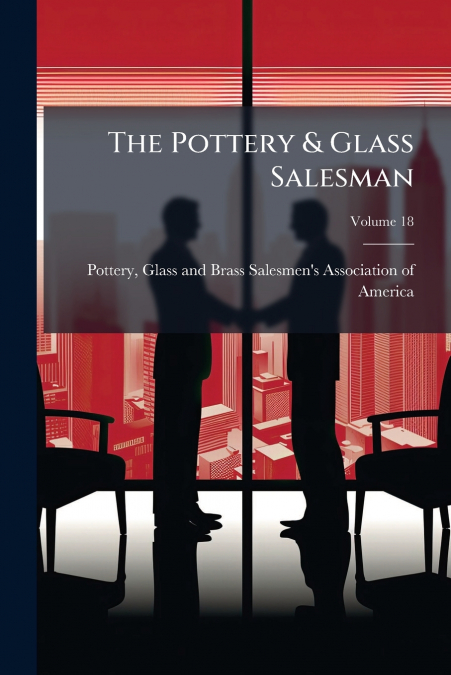 The Pottery & Glass Salesman; Volume 18