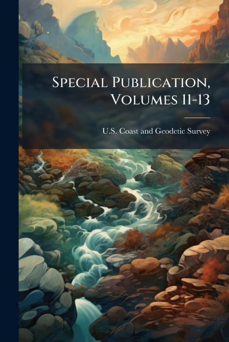 Special Publication, Volumes 11-13