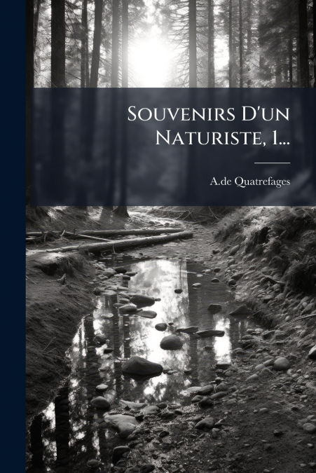 Souvenirs D’un Naturiste, 1...