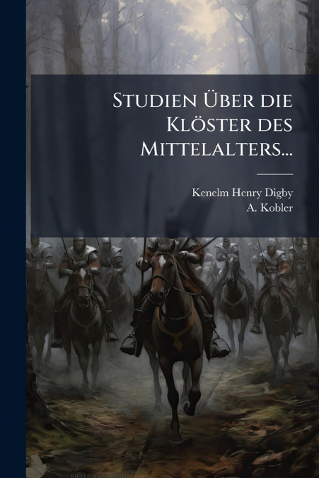Studien Über die Klöster des Mittelalters...