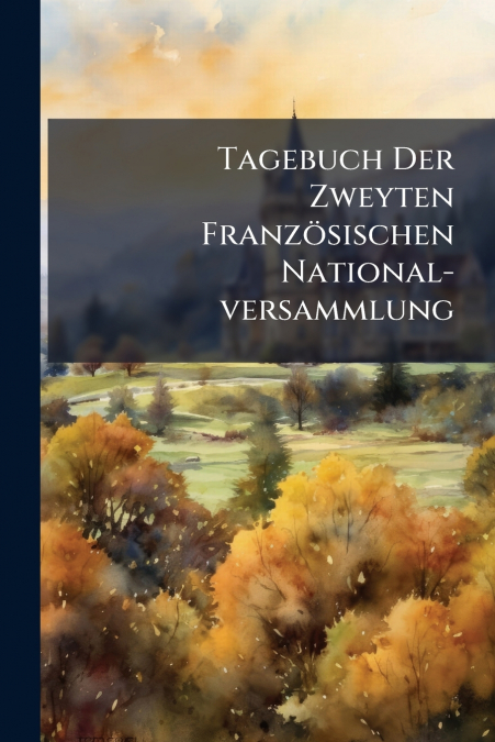 Tagebuch Der Zweyten Französischen National-versammlung