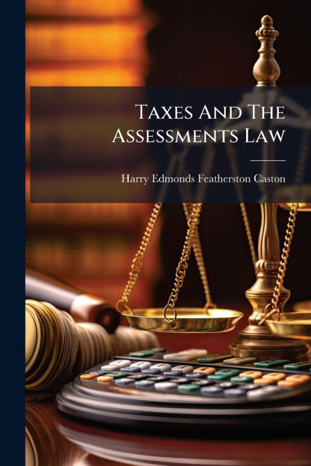 Taxes And The Assessments Law