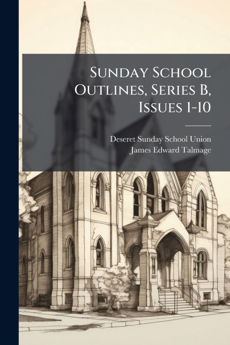 Sunday School Outlines, Series B, Issues 1-10