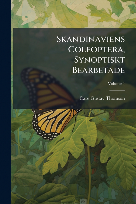 Skandinaviens Coleoptera, Synoptiskt Bearbetade; Volume 4