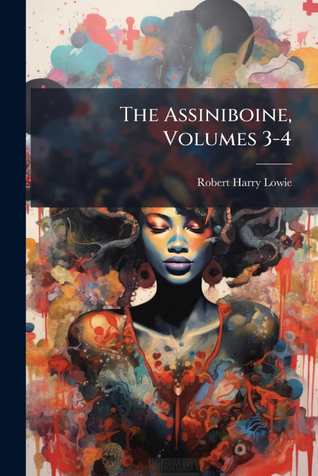 The Assiniboine, Volumes 3-4