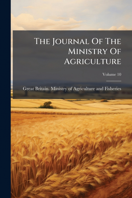 The Journal Of The Ministry Of Agriculture; Volume 10